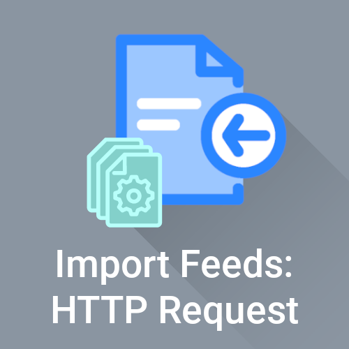Import Feeds: HTTP Request